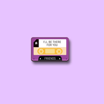 The I'll Be There For You Pin