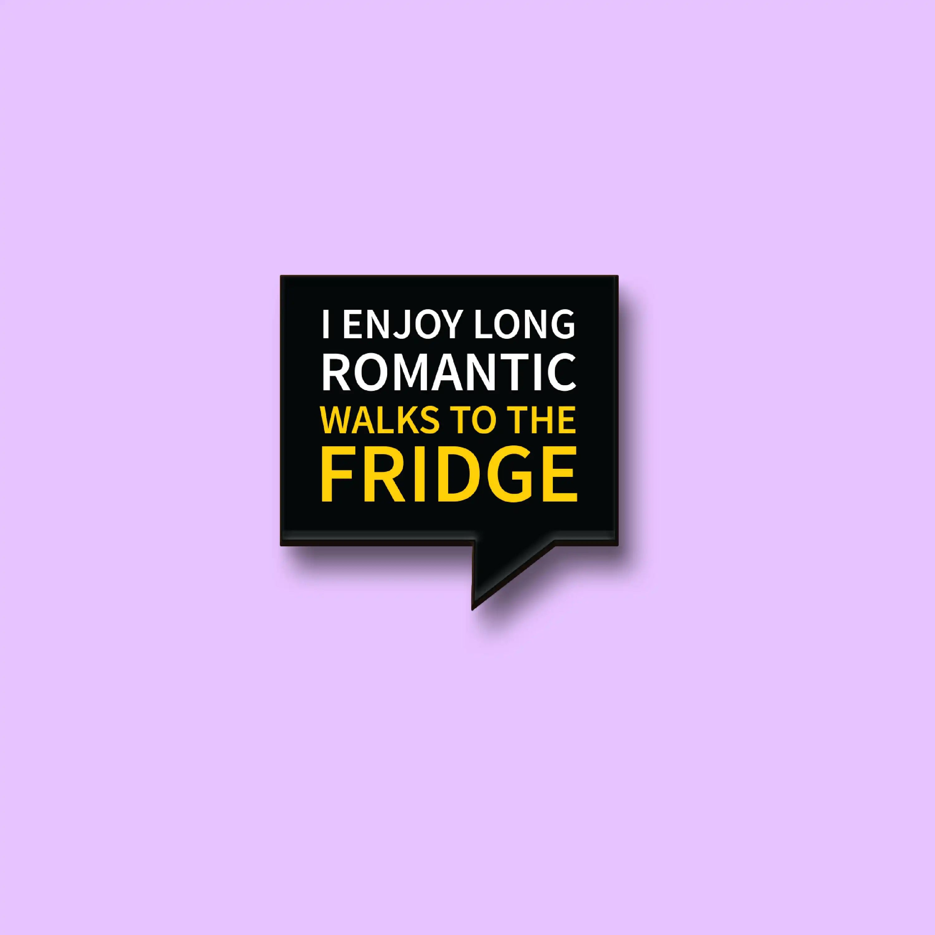 The I Enjoy Long Romantic Walks Pin