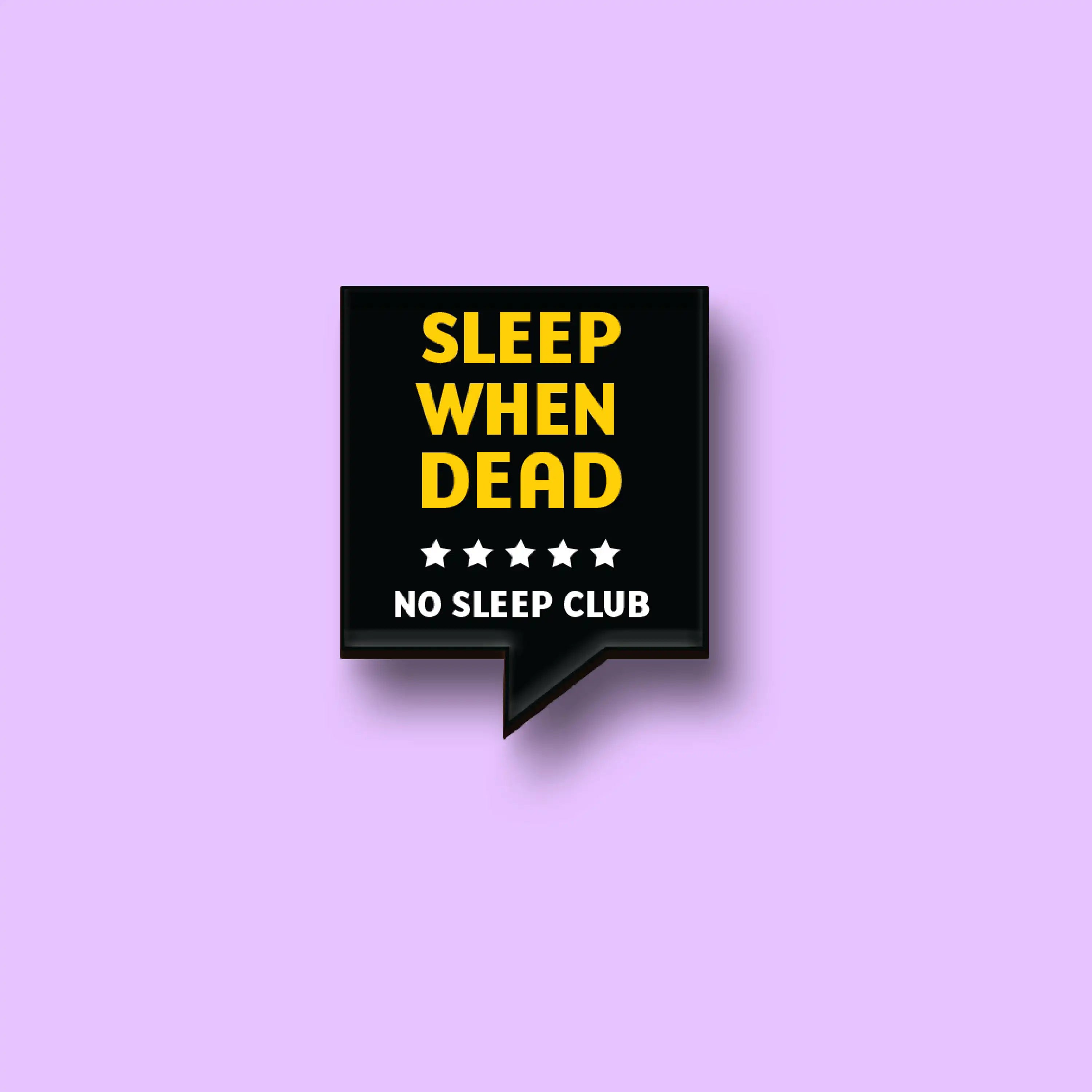 The Sleep When Dead Pin