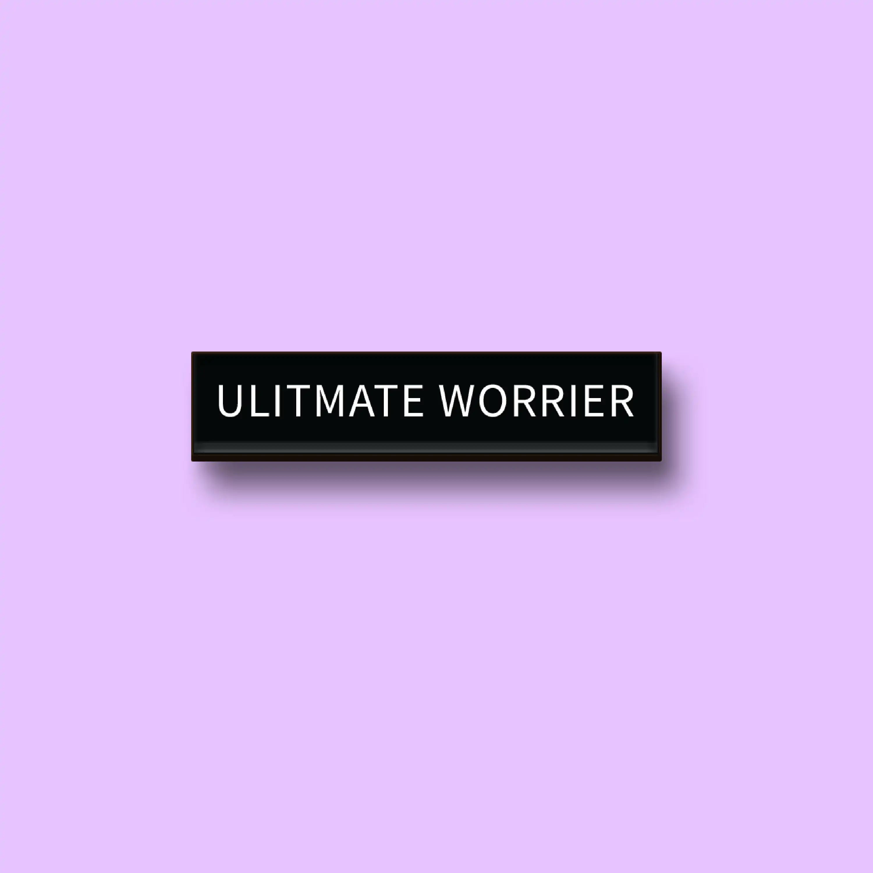 The Ultimate Worrier Pin