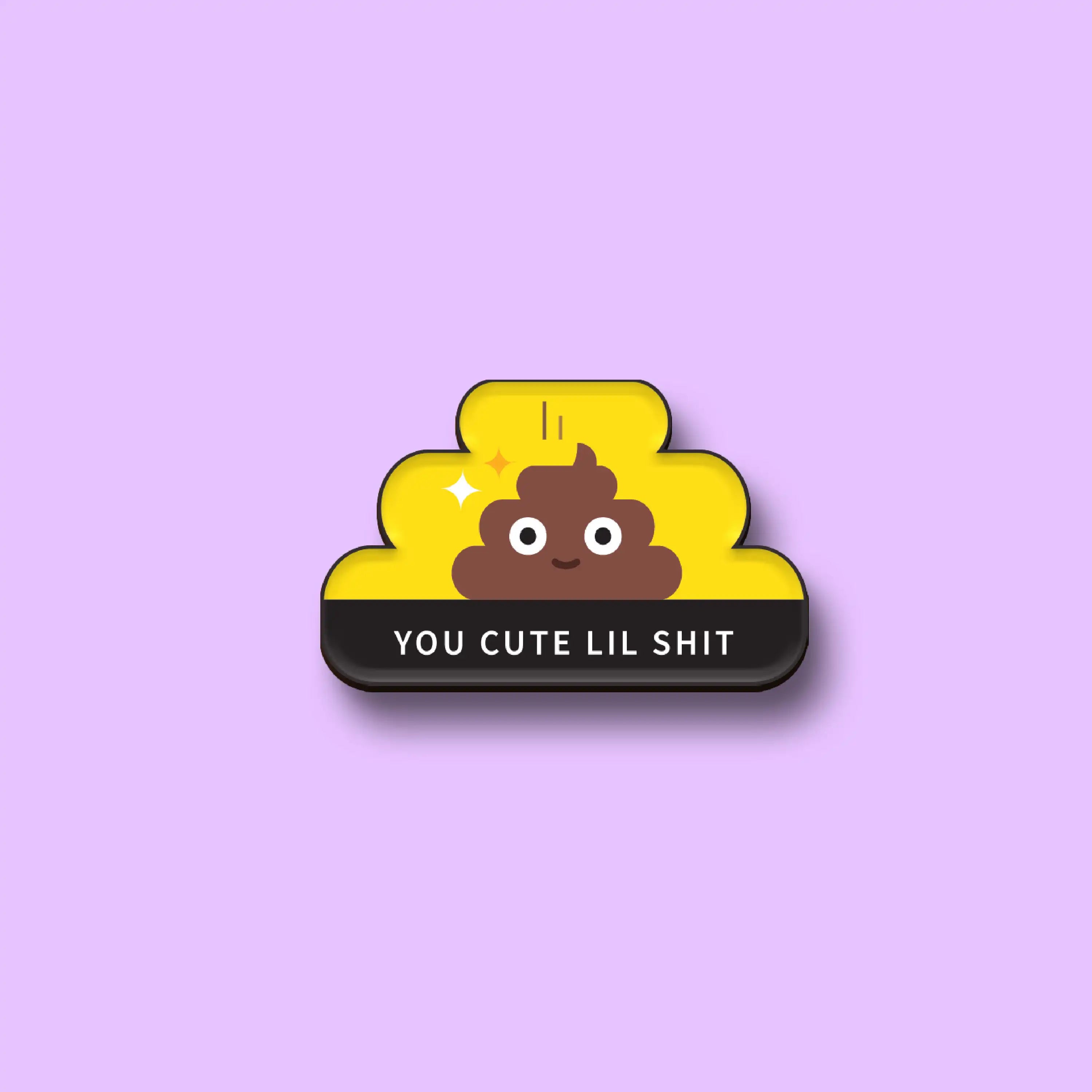 The Cute Lil Shit Pin