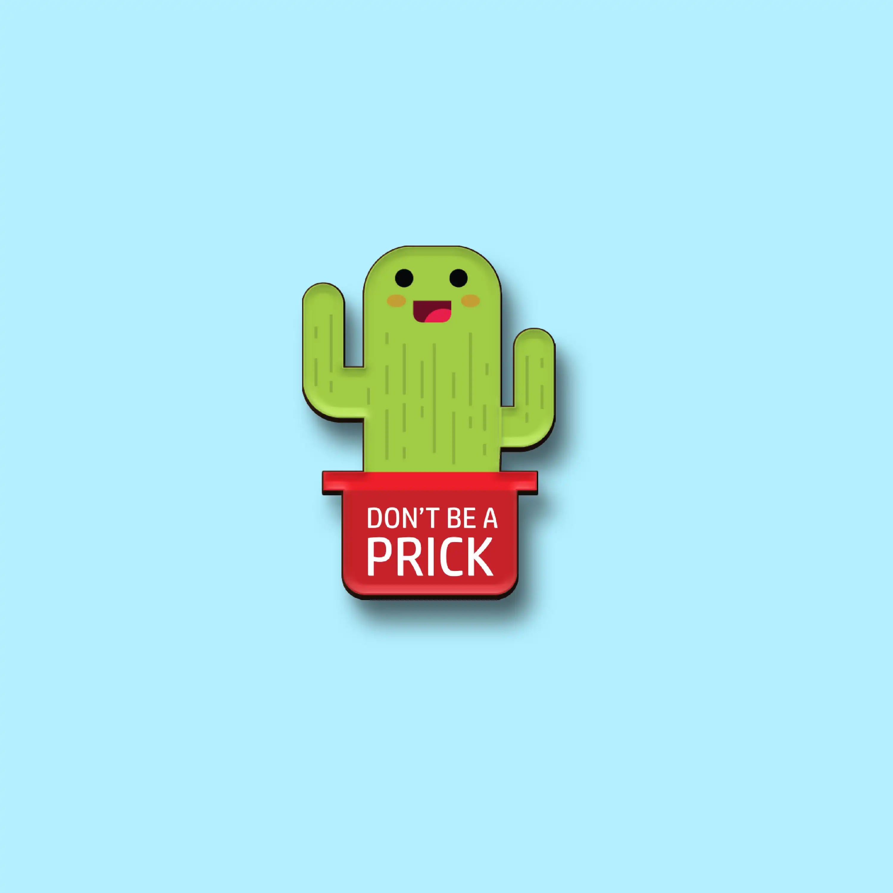 The Don't Be A Prick Magnet