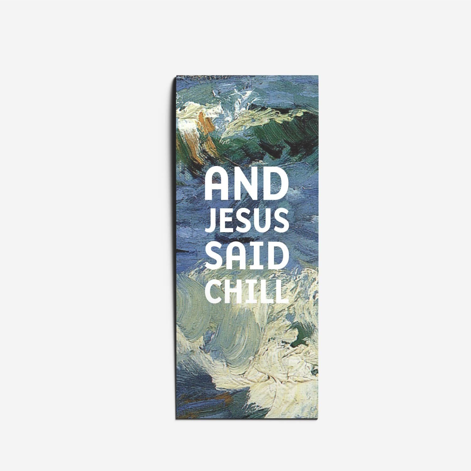The Jesus Said Chill Bookmark