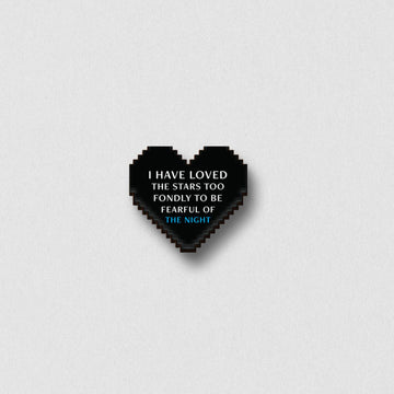 The I Have Loved The Stars Pin