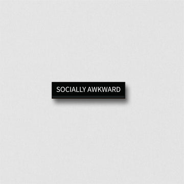 The Socially Awkward Pin