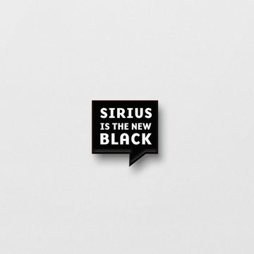 The Sirius Is The New Black Pin