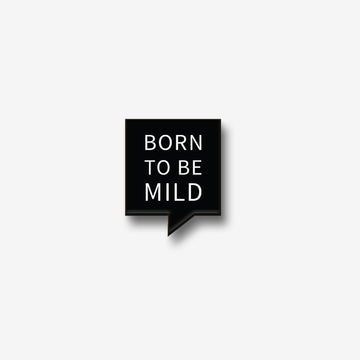 The Born To Be Mild Magnet
