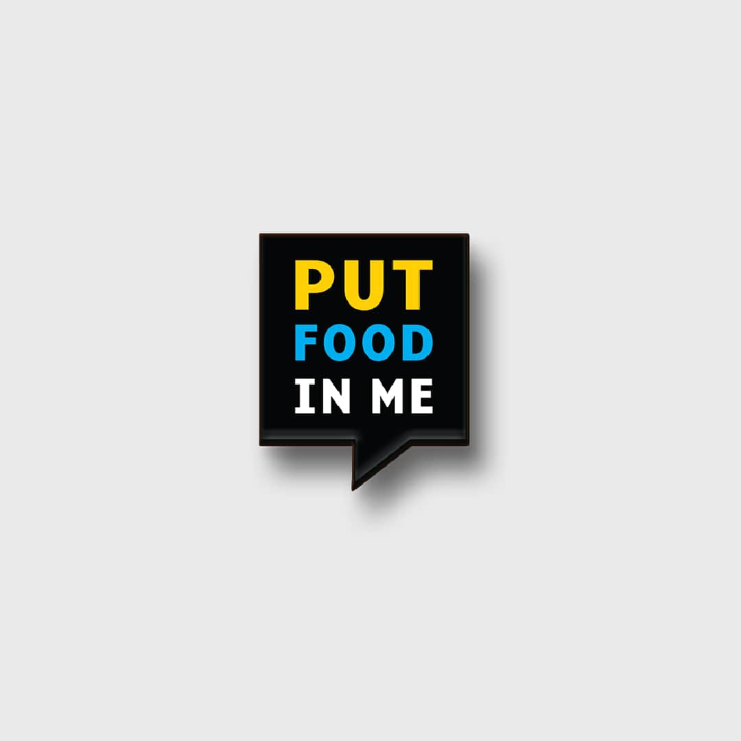 The Put Food In Me Magnet